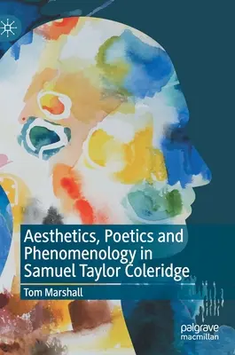 Esthétique, poétique et phénoménologie chez Samuel Taylor Coleridge - Aesthetics, Poetics and Phenomenology in Samuel Taylor Coleridge