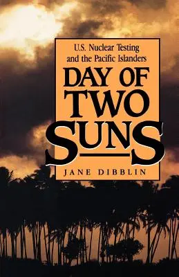 Le jour des deux soleils : Les essais nucléaires américains et les habitants des îles du Pacifique - Day of Two Suns: U.S. Nuclear Testing and the Pacific Islanders