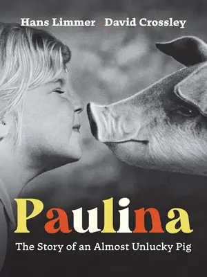 Paulina : L'histoire d'un cochon presque malchanceux - Paulina: The Story of an Almost Unlucky Pig