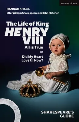 La vie du roi Henri VIII : Tout est vrai - The Life of King Henry VIII: All Is True