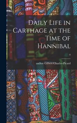 La vie quotidienne à Carthage au temps d'Hannibal ; 0 - Daily Life in Carthage at the Time of Hannibal; 0