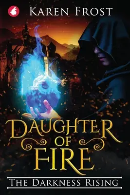 La fille du feu : la montée des ténèbres - Daughter of Fire: The Darkness Rising