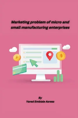 Problèmes de marketing des micro et petites entreprises manufacturières - Marketing problem of micro and small manufacturing enterprises
