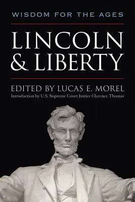 Lincoln et la liberté : Sagesse pour les âges - Lincoln and Liberty: Wisdom for the Ages