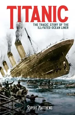 Titanic : l'histoire tragique du paquebot malheureux - Titanic: The Tragic Story of the Ill-Fated Ocean Liner