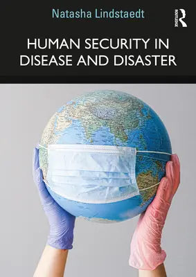 La sécurité humaine face aux maladies et aux catastrophes - Human Security in Disease and Disaster
