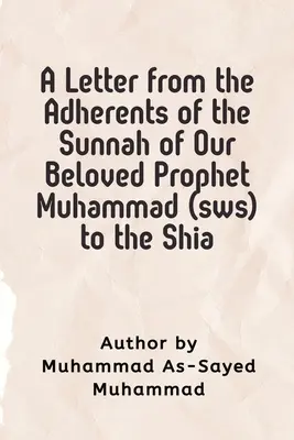 Lettre des adeptes de la Sunna de notre bien-aimé Prophète Muhammad (sws) aux chiites - A Letter from the Adherents of the Sunnah of Our Beloved Prophet Muhammad (sws) to the Shia