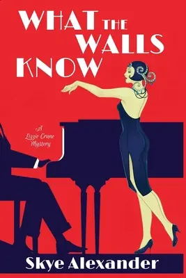 Ce que les murs savent : Un mystère de Lizzie Crane - What the Walls Know: A Lizzie Crane Mystery