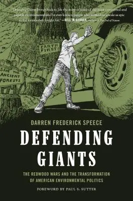 Défendre les géants : Les guerres du séquoia et la transformation de la politique environnementale américaine - Defending Giants: The Redwood Wars and the Transformation of American Environmental Politics