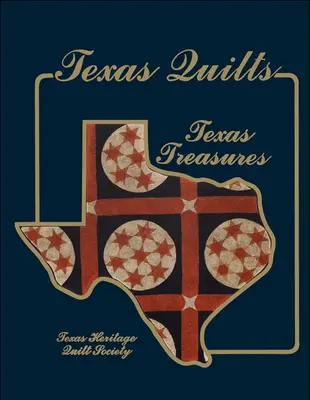 Quilts du Texas : Trésors du Texas - Texas Quilts: Texas Treasures