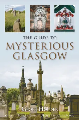 Le guide des mystères de Glasgow - The Guide to Mysterious Glasgow