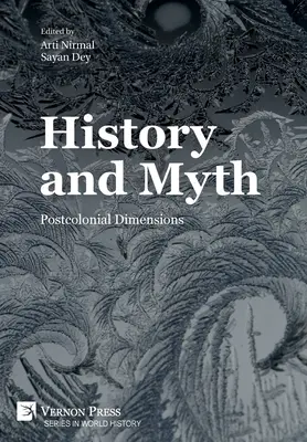 Histoire et mythe : dimensions postcoloniales - History and Myth: Postcolonial Dimensions