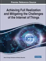 Réaliser pleinement l'Internet des objets et atténuer les défis qu'il pose - Achieving Full Realization and Mitigating the Challenges of the Internet of Things