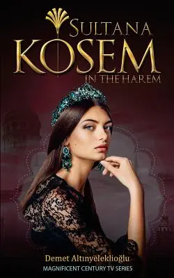 Sultana Kosem : Au harem - Sultana Kosem: In The Harem