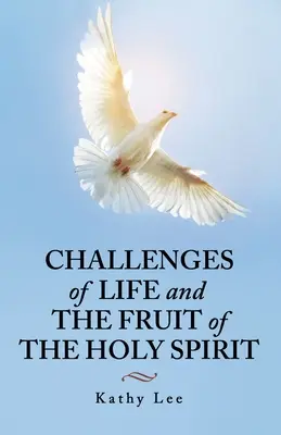 Les défis de la vie et le fruit de l'Esprit Saint - Challenges of Life and the Fruit of the Holy Spirit