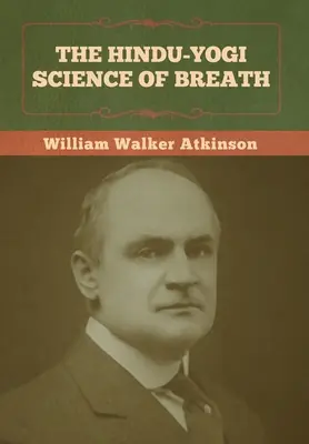 La science hindoue et yogi de la respiration - The Hindu-Yogi Science of Breath