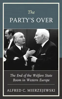 La fête est finie : La fin du boom de l'État providence en Europe occidentale - The Party's Over: The End of the Welfare State Boom in Western Europe