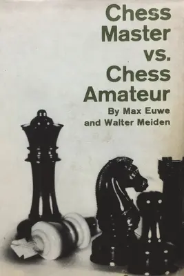 Maître d'échecs contre amateur d'échecs - Chess Master vs. Chess Amateur