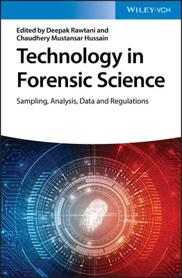 La technologie dans la science médico-légale : Échantillonnage, analyse, données et réglementation - Technology in Forensic Science: Sampling, Analysis, Data and Regulations