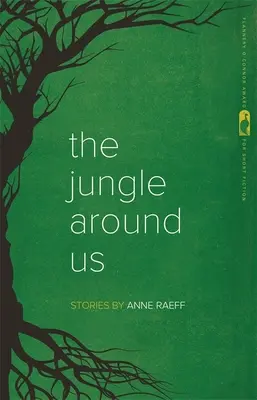 La jungle qui nous entoure : Histoires - The Jungle Around Us: Stories