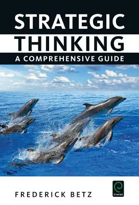 Réflexion stratégique : Un guide complet - Strategic Thinking: A Comprehensive Guide
