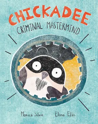 Chickadee : MasterMind criminel - Chickadee: Criminal MasterMind