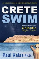 Nager en Crète : Un guide d'initiés pour visiter la Crète depuis l'eau - Crete Swim: An insider's guide to sightseeing from the water
