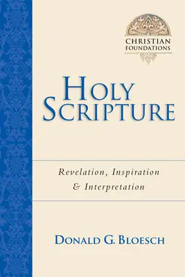 L'Ecriture Sainte : Révélation, Inspiration, Interprétation - Holy Scripture: Revelation, Inspiration Interpretation