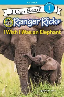 Ranger Rick : J'aimerais être un éléphant - Ranger Rick: I Wish I Was an Elephant