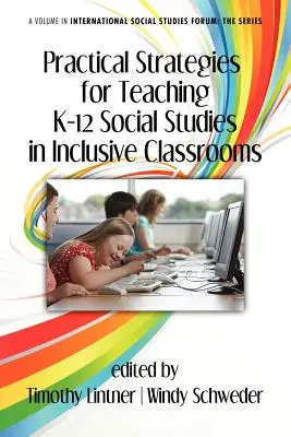 Stratégies pratiques pour l'enseignement des sciences sociales de la maternelle à la 12e année dans des classes inclusives - Practical Strategies for Teaching K-12 Social Studies in Inclusive Classrooms