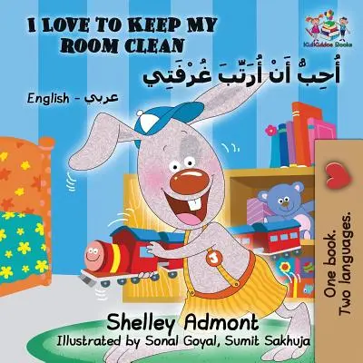 J'aime garder ma chambre propre : Anglais Arabe - I Love to Keep My Room Clean: English Arabic