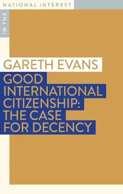 La bonne citoyenneté internationale : Les arguments en faveur de la décence - Good International Citizenship: The Case for Decency