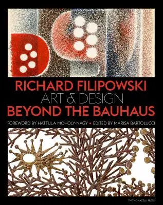 Richard Filipowski : L'art et le design au-delà du Bauhaus - Richard Filipowski: Art and Design Beyond the Bauhaus