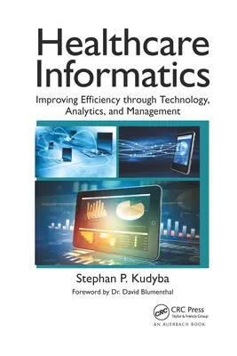 Informatique de santé : Améliorer l'efficacité par la technologie, l'analyse et la gestion - Healthcare Informatics: Improving Efficiency Through Technology, Analytics, and Management