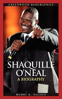 Shaquille O'Neal : Une biographie - Shaquille O'Neal: A Biography