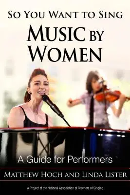 Vous voulez chanter de la musique de femmes : Un guide pour les interprètes - So You Want to Sing Music by Women: A Guide for Performers