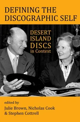 Définir le moi discographique : les disques de l'île déserte en contexte - Defining the Discographic Self: Desert Island Discs in Context