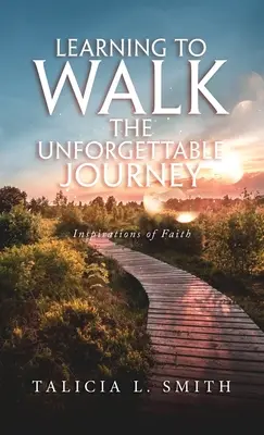 Apprendre à faire le voyage inoubliable - Learning to Walk the Unforgettable Journey