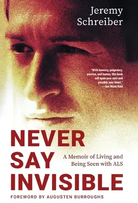 Ne jamais dire invisible : Une mémoire de la vie et de la visibilité de la SLA - Never Say Invisible: A Memoir of Living and Being Seen with ALS