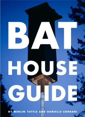 Le guide de la maison de la chauve-souris - The Bat House Guide