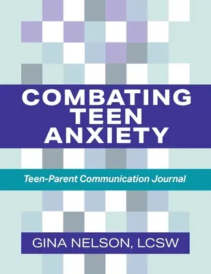 Combattre l'anxiété des adolescents : Journal de communication adolescents-parents - Combating Teen Anxiety: Teen-Parent Communication Journal