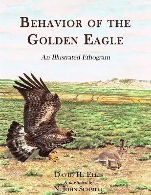 Le comportement de l'aigle royal : un éthogramme illustré - Behavior of the Golden Eagle: an illustrated ethogram