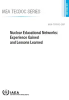 Réseaux d'enseignement nucléaire : Expérience acquise et enseignements tirés Iaea-Tecdov-2007 - Nuclear Educational Networks: Experience Gained and Lessons Learned Iaea-Tecdov-2007