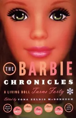 Les chroniques de Barbie : Une poupée vivante a quarante ans - The Barbie Chronicles: A Living Doll Turns Forty