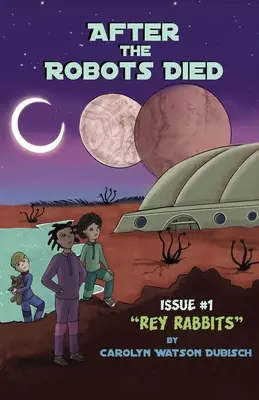 Après la mort des robots, numéro 1 : Rey Rabbits - After The Robots Died, Issue #1: Rey Rabbits