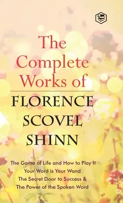 Les œuvres complètes de Florence Scovel Shinn - The Complete Works of Florence Scovel Shinn