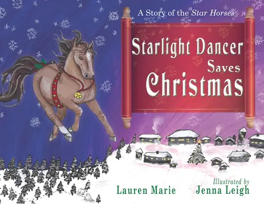 La danseuse étoile sauve Noël : L'histoire des chevaux étoilés - Starlight Dancer Saves Christmas: A Story of the Star Horses