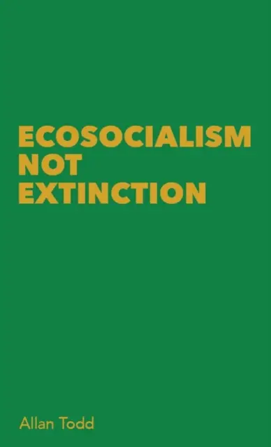 L'écosocialisme, pas l'extinction - Ecosocialism Not Extinction