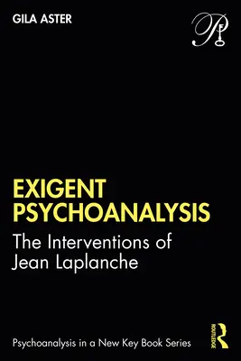 La psychanalyse en exergue : Les interventions de Jean LaPlanche - Exigent Psychoanalysis: The Interventions of Jean LaPlanche