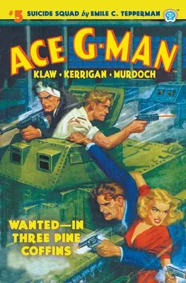 As G-Man #5 : Recherchés dans trois cercueils en pin - Ace G-Man #5: Wanted-In Three Pine Coffins